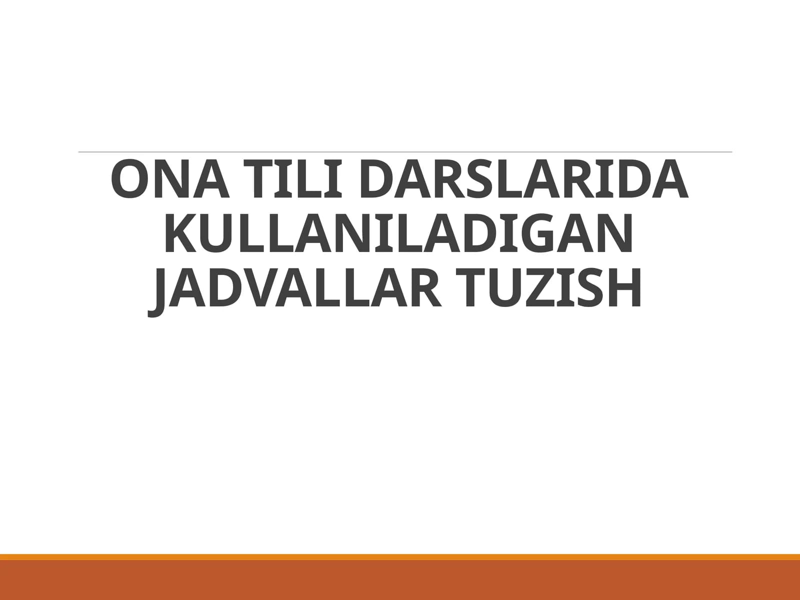ONA TILI DARSLARIDA KULLANILADIGAN JADVALLAR TUZISH