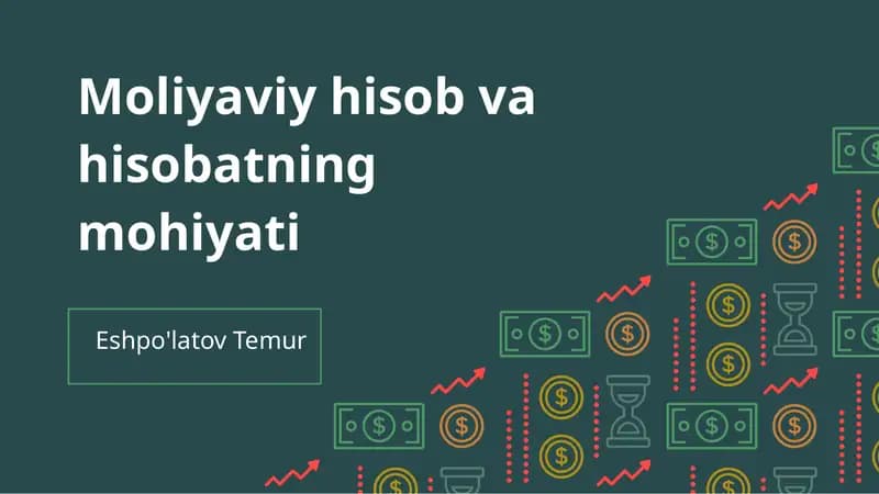 Moliyaviy hisob va hisobotning mohiyati