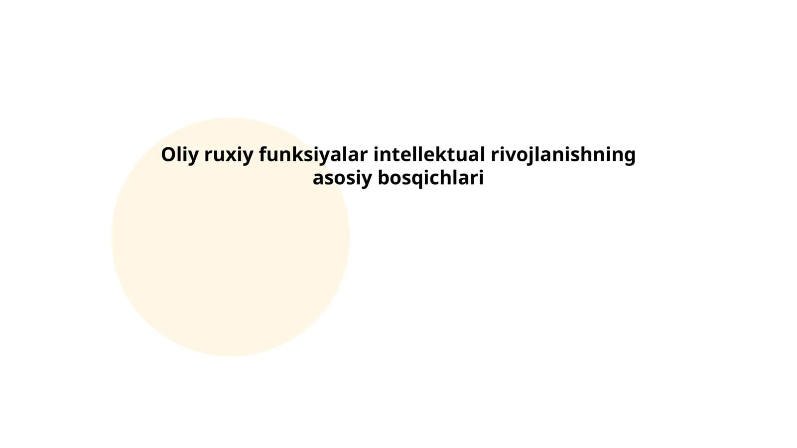 Oliy ruxiy funksiyalar intellektual rivojlanishning asosiy bosqichlari