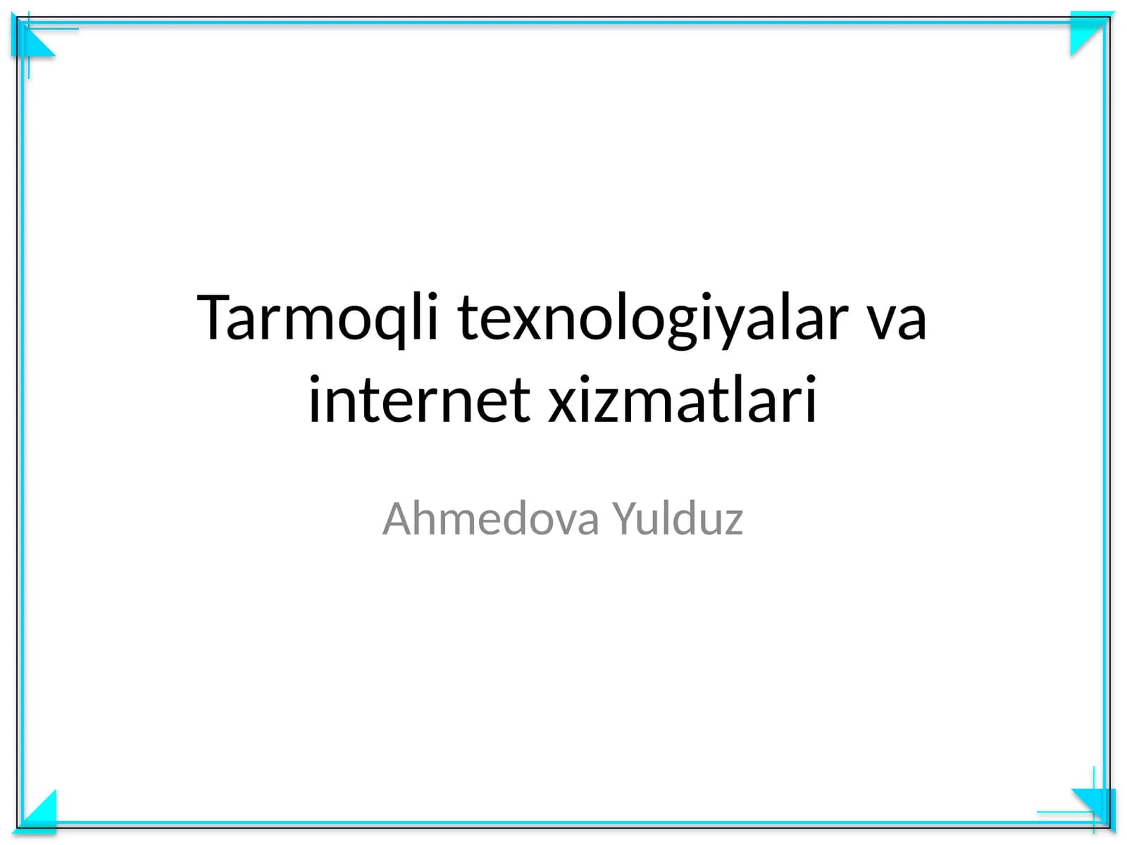 Tarmoqli texnologiyalar va internet xizmatlari