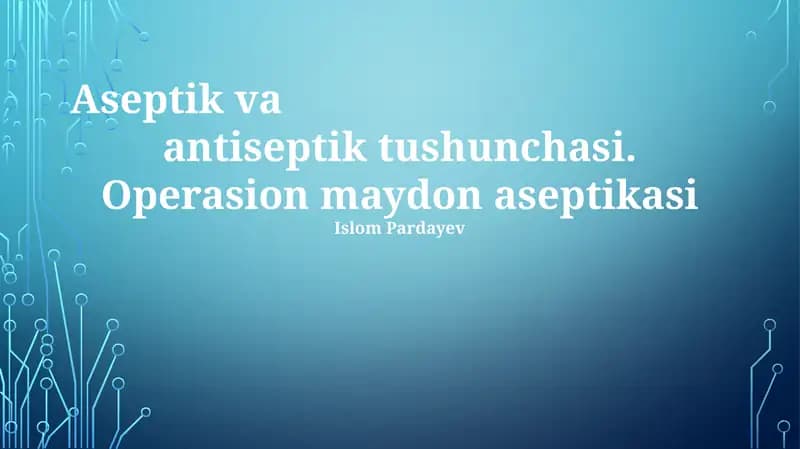 Aseptik va antiseptik tushunchasi