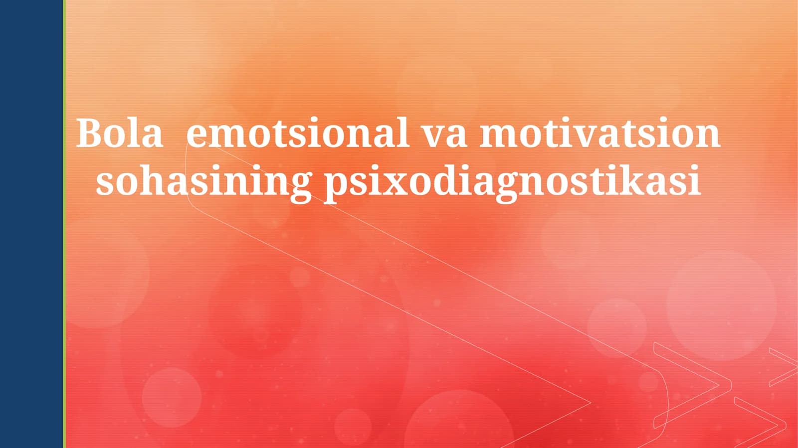 Bola emotsional va motivatsion sohasining psixodiagnostikasi