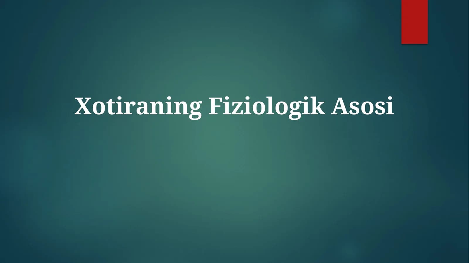 XotiraningFiziologikAsosi