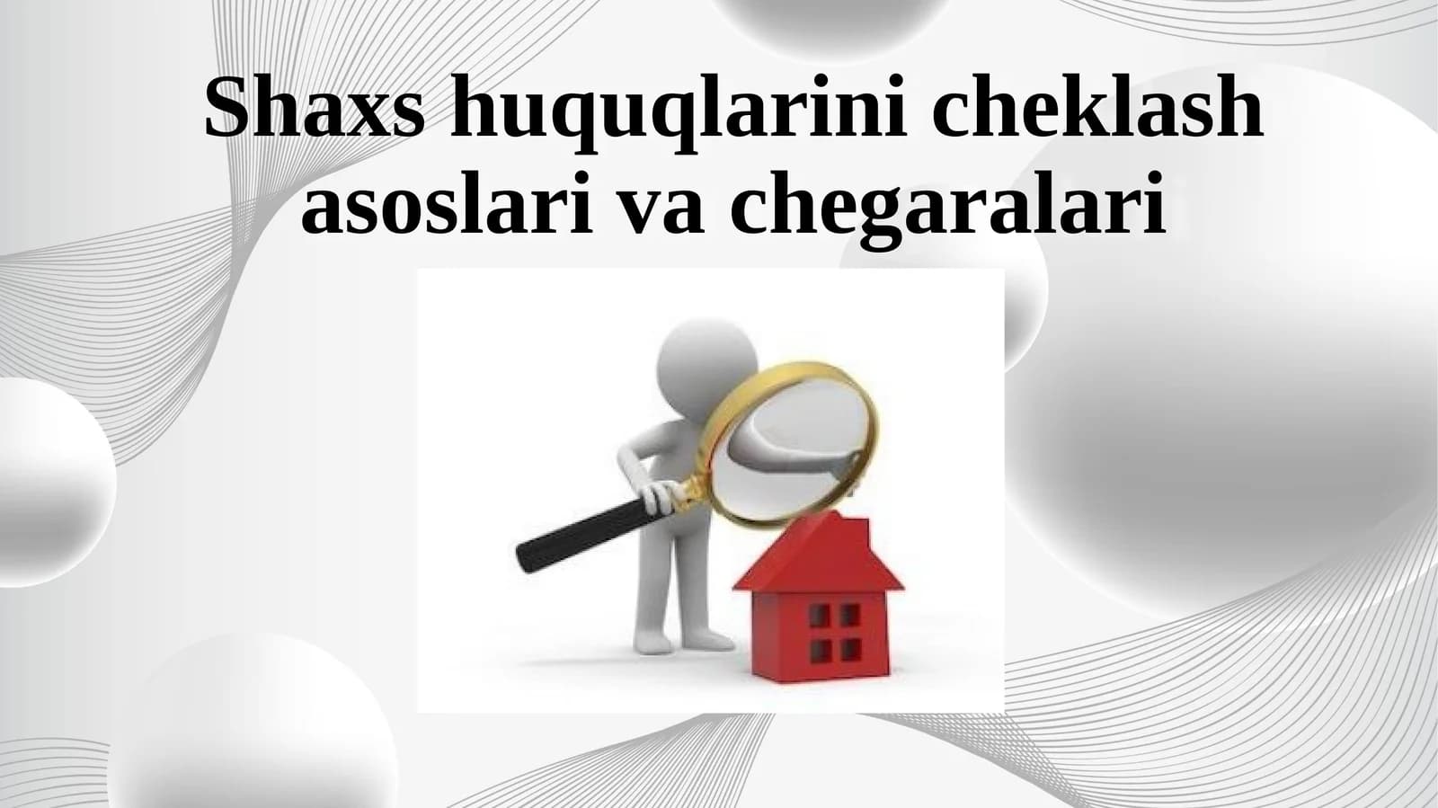 Shaxs huquqlarini cheklash asoslari va chegaralar