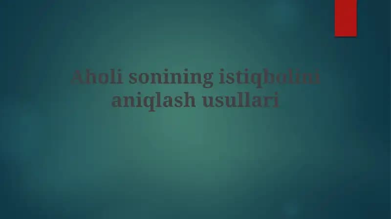Aholisonining istiqbolinianĭqlash usullari