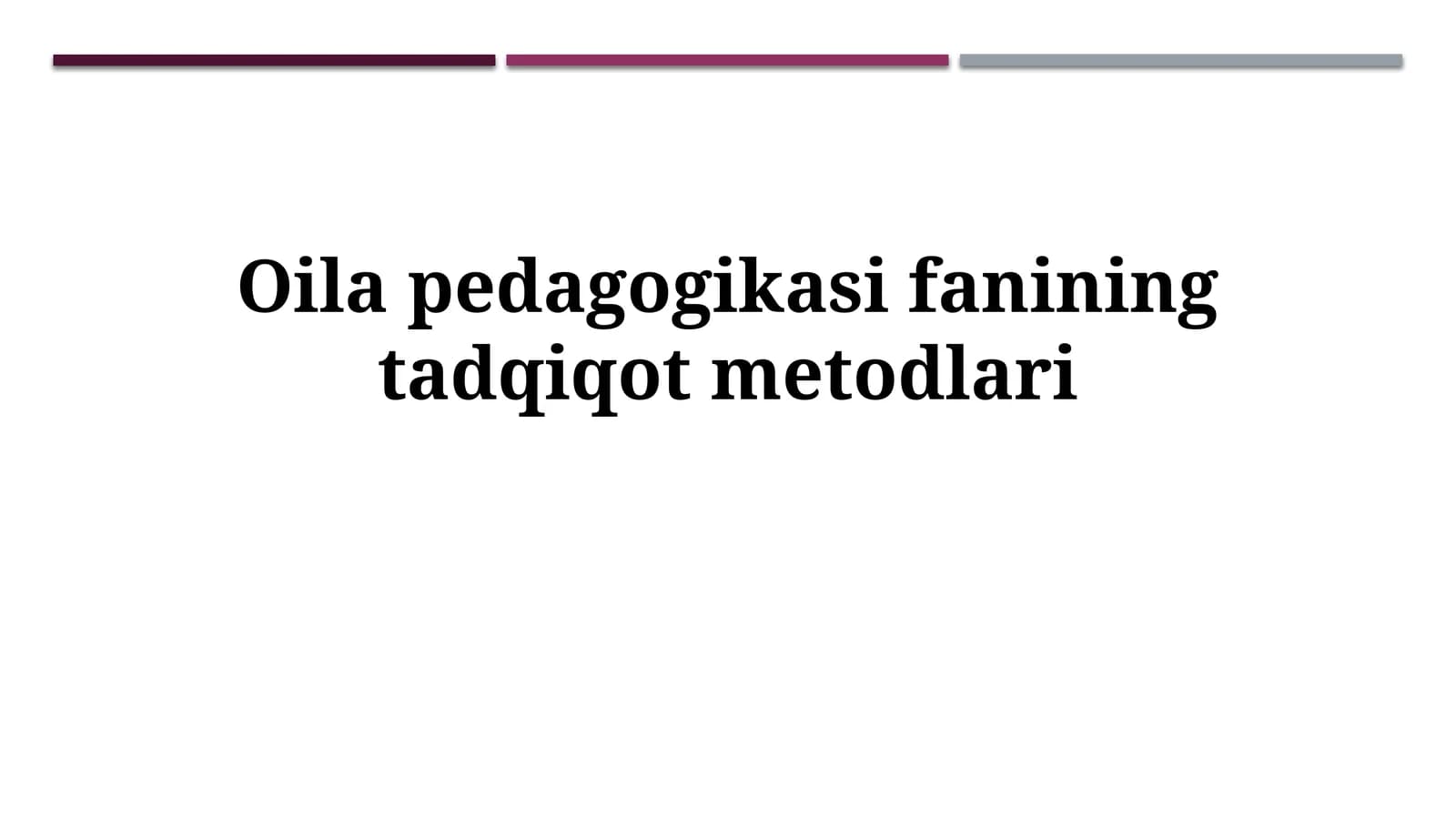 Oilap pedagogikasi fanining tadqiqot metodlari