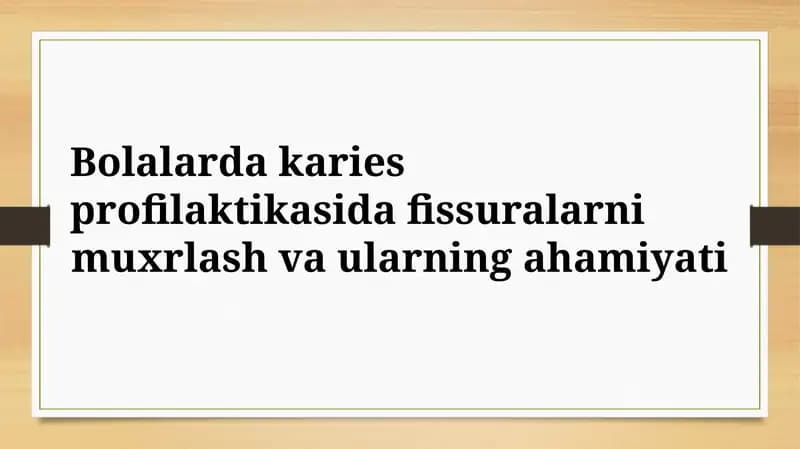 Bolalarda karies profilaktikasida fissuralarni muxirlash