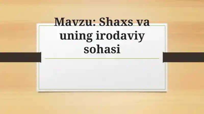 Shaxs va uning irodaviy sohasi