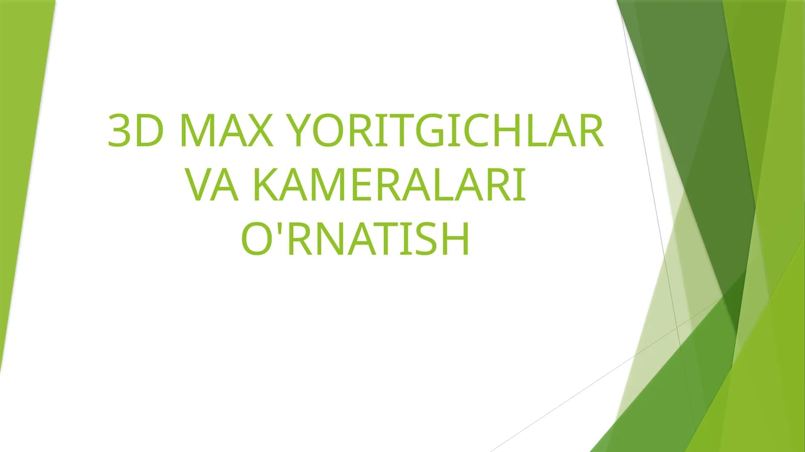 3D MAX YORITGICHLAR VA KAMERALARI O'RNATISH