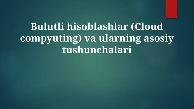 Bulutli hisoblashlar(Cloud computing) va ularning asosiy tushunchalari