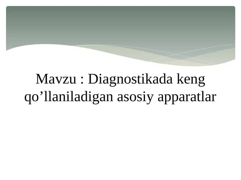Diagnostikada keng qo’llaniladigan asosiy apparatlar