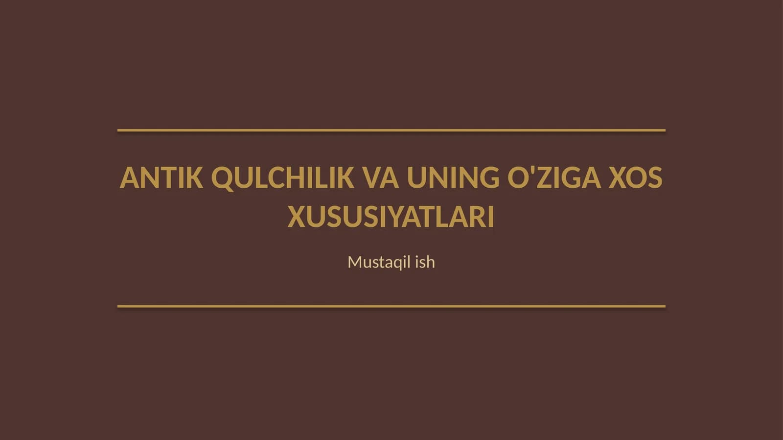 Antik qulchilik va uning o'ziga xos xususiyatlari