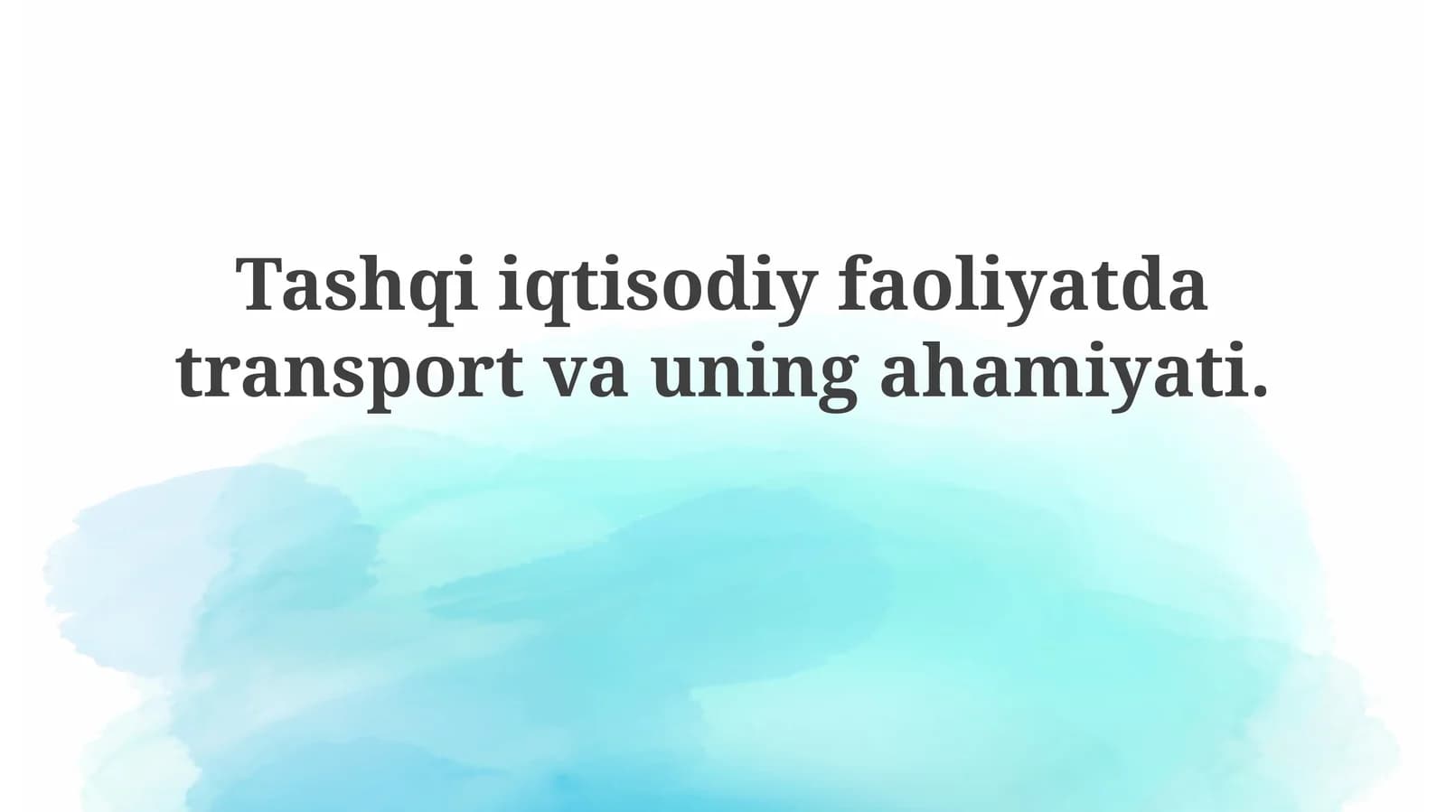 Tashqiiqtisodiy faoliyatda transport va uning ahamiyati