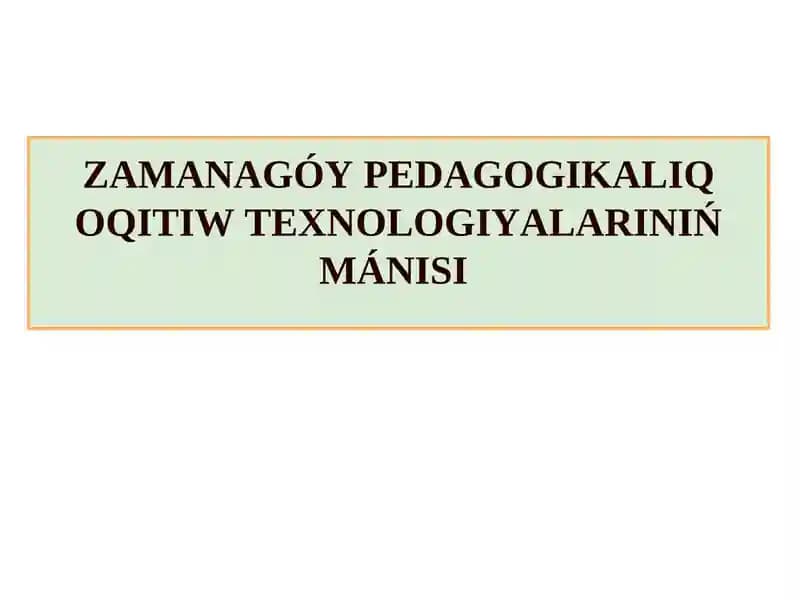 ZAMONAVIY O'QITISH TEXNOLOGIYALARI