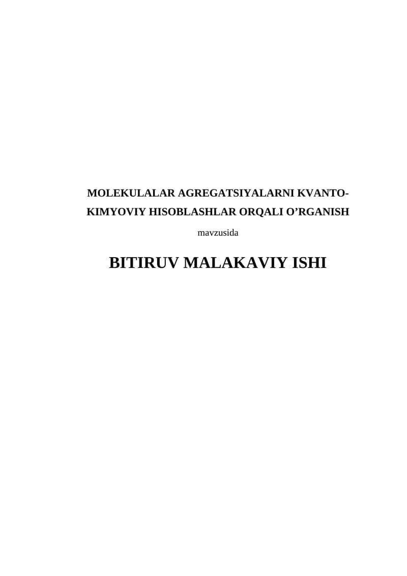 MOLEKULALAR AGREGATSIYALARNI KVANTO-KIMYOVIY HISOBLASHLAR ORQALI O’RGANISH
