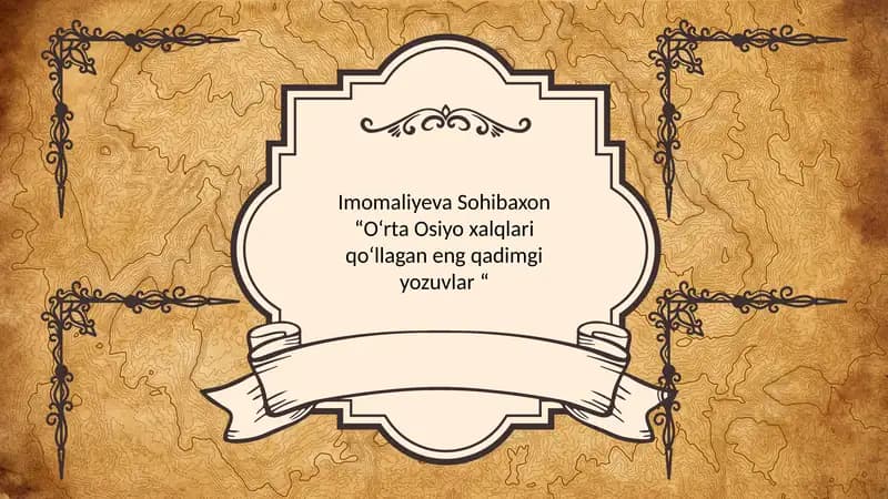 O‘rta Osiyo xalqlari qo‘llagan eng qadimgi yozuvlar