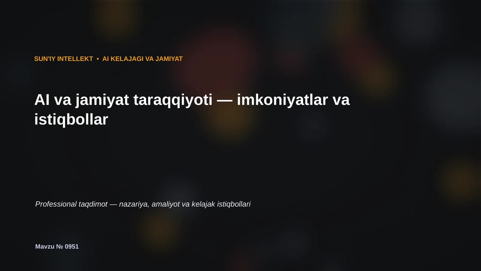 SUN'IY INTELLEKT • AI KELAJAGI VA JAMIYAT
