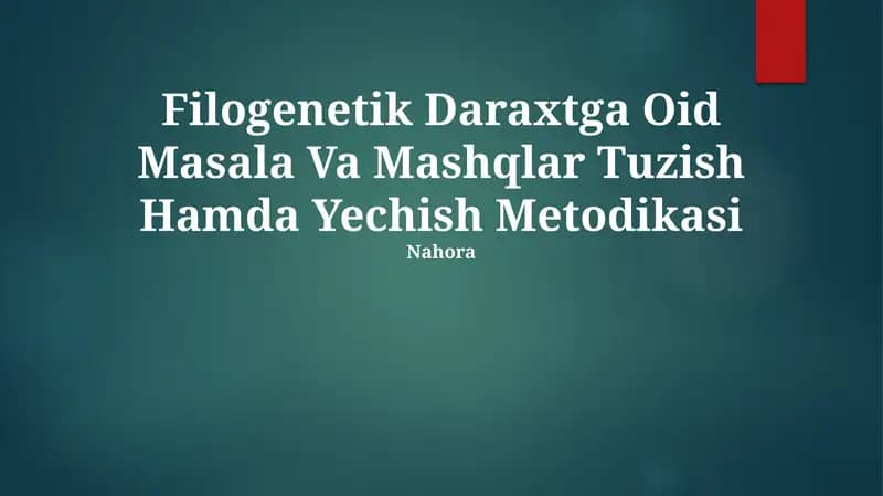 Filogenetik Daraxtga Oid Masala Va Mashqlar Tuzish Hamda Yechish Metodikasi