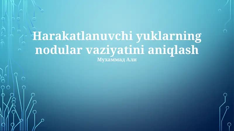 Harakatlanuvchi yuklarning nodular vaziyatini aniqlash