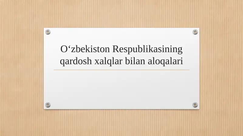 O‘zbekiston Respublikasining qardosh xalqlar bilan aloqalari