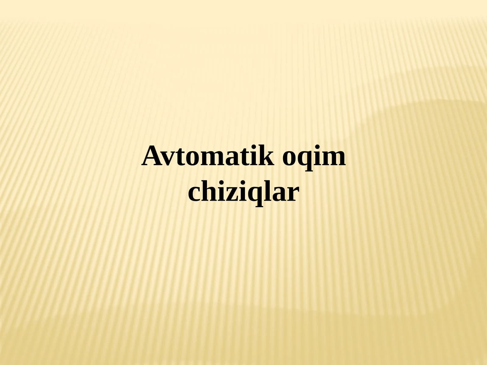 Avtomatik oqim chiziqlar