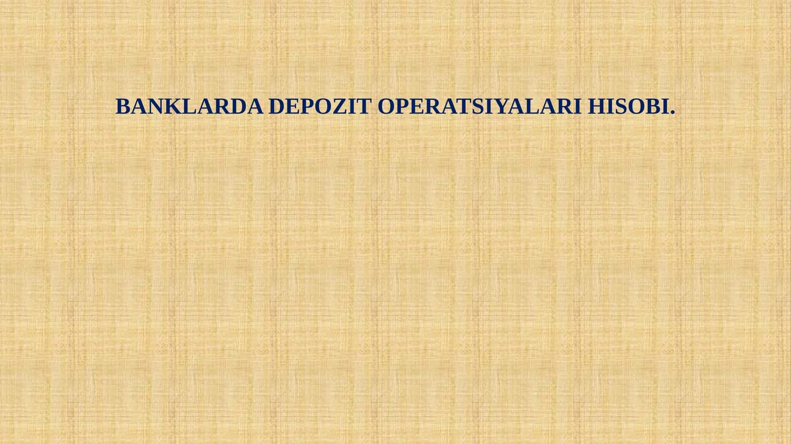 Deposit operatsiyalari hisobi
