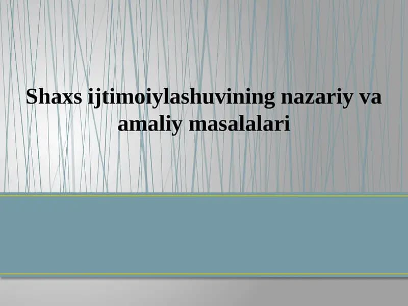 Shaxs ijtimoiylashuvining nazariy va amaliy masalalari