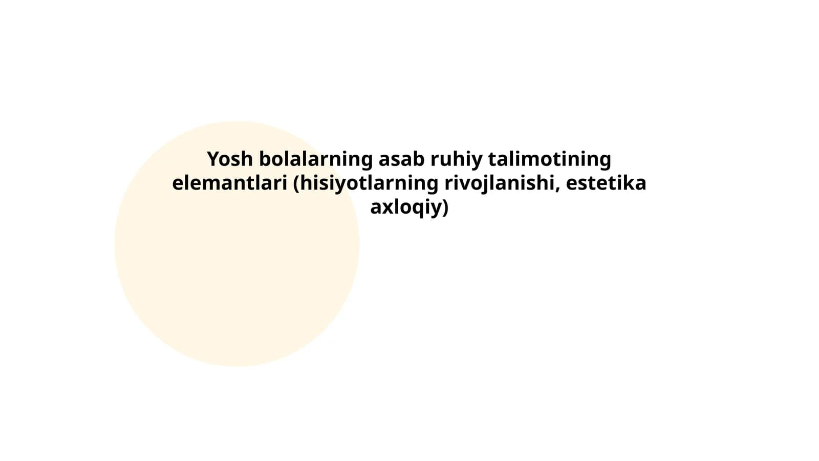 Yosh bolalarning asab ruhiy talimotining elemantlari