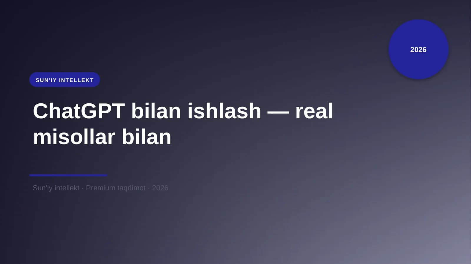 ChatGPT bilan ishlash — real misollar bilan