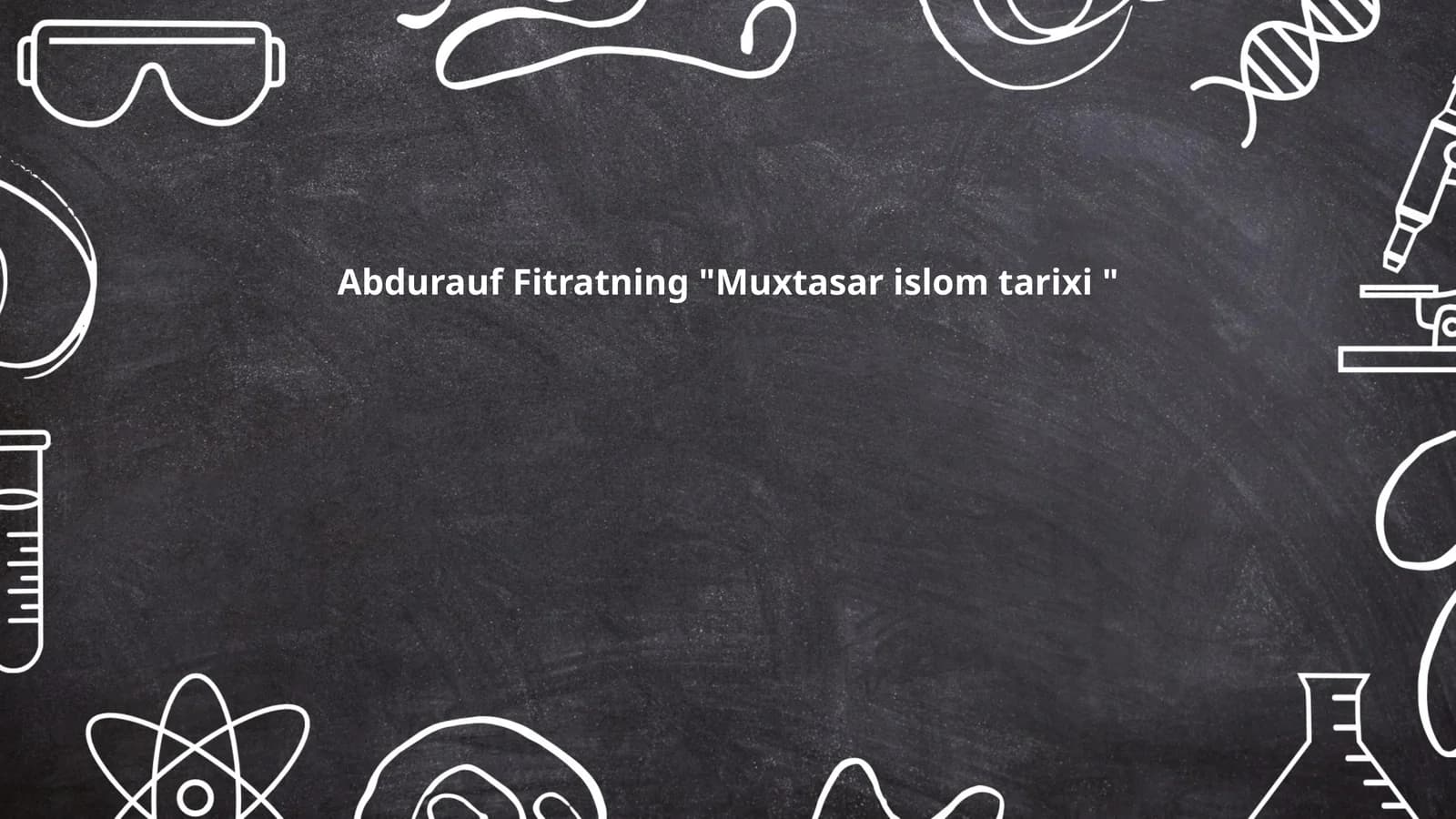 Abdurauf Fitratning "Muxtasar islom tarixi"