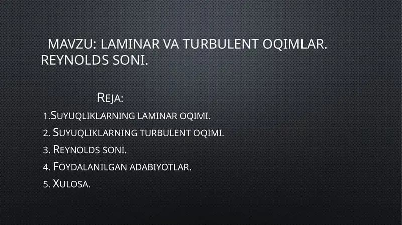 Laminar va turbulent oqimlar. Reynoldssoni.
