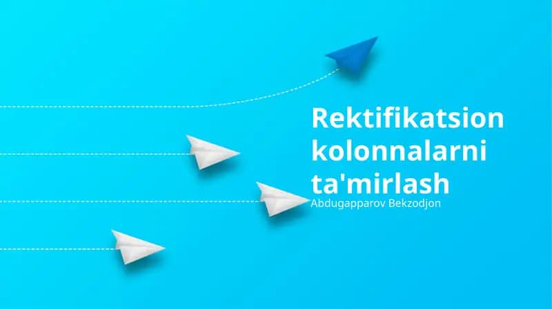 Rektifikatsion kolonnalarni ta'mirlash