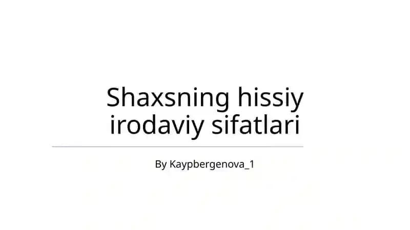 Shaxsning hissiy irodaviy sifatlari