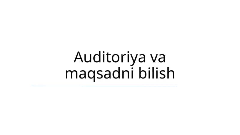 Auditoriya va maqsadni bilish