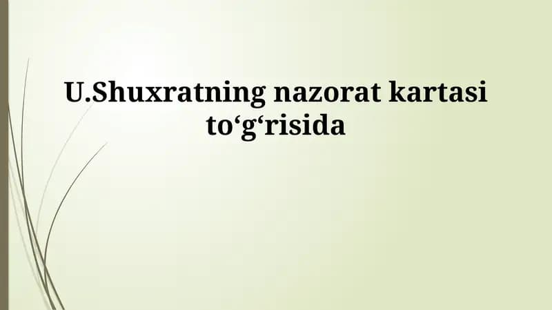 U.Shuxratning nazorat kartasi to‘g‘risida