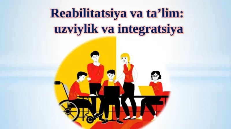 Reabilitatsiya va ta'lim: uzviylik va integratsiya