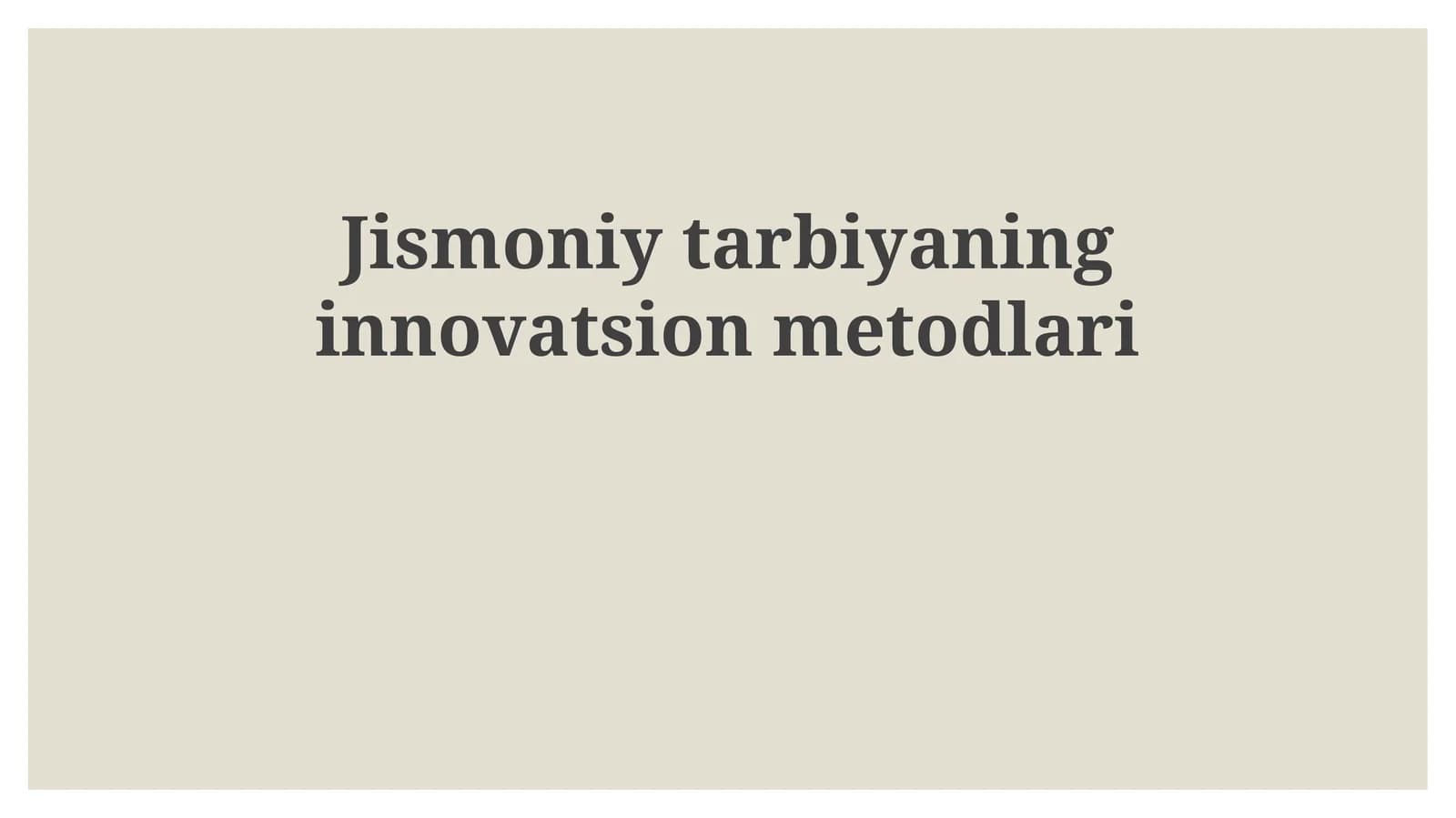 Jismoniytarbiyaninginnovatsionmetodlari