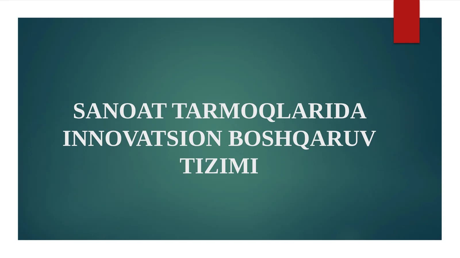 SANOAT TARMOQLARIDA INNOVATSION BOSHQARUV TIZIMI