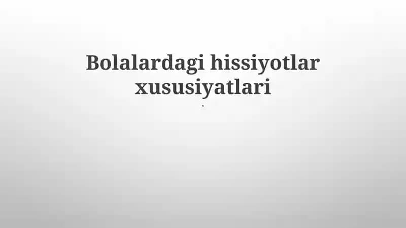 Bolalardagi hissiyotlar xususiyatlari