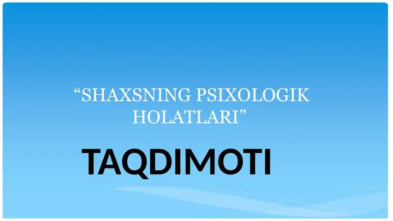SHAXSNING PSIXOLOGIK HOLATLARI