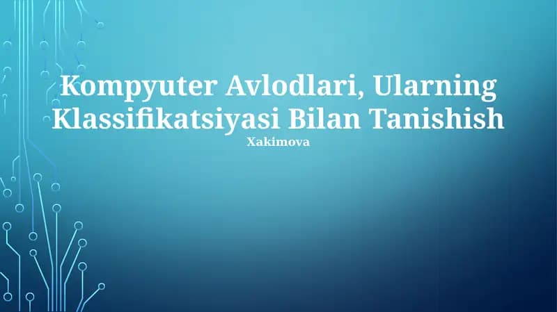 Kompyuter Avlodlari, Ularning Klassifikatsiyasi Bilan Tanishish