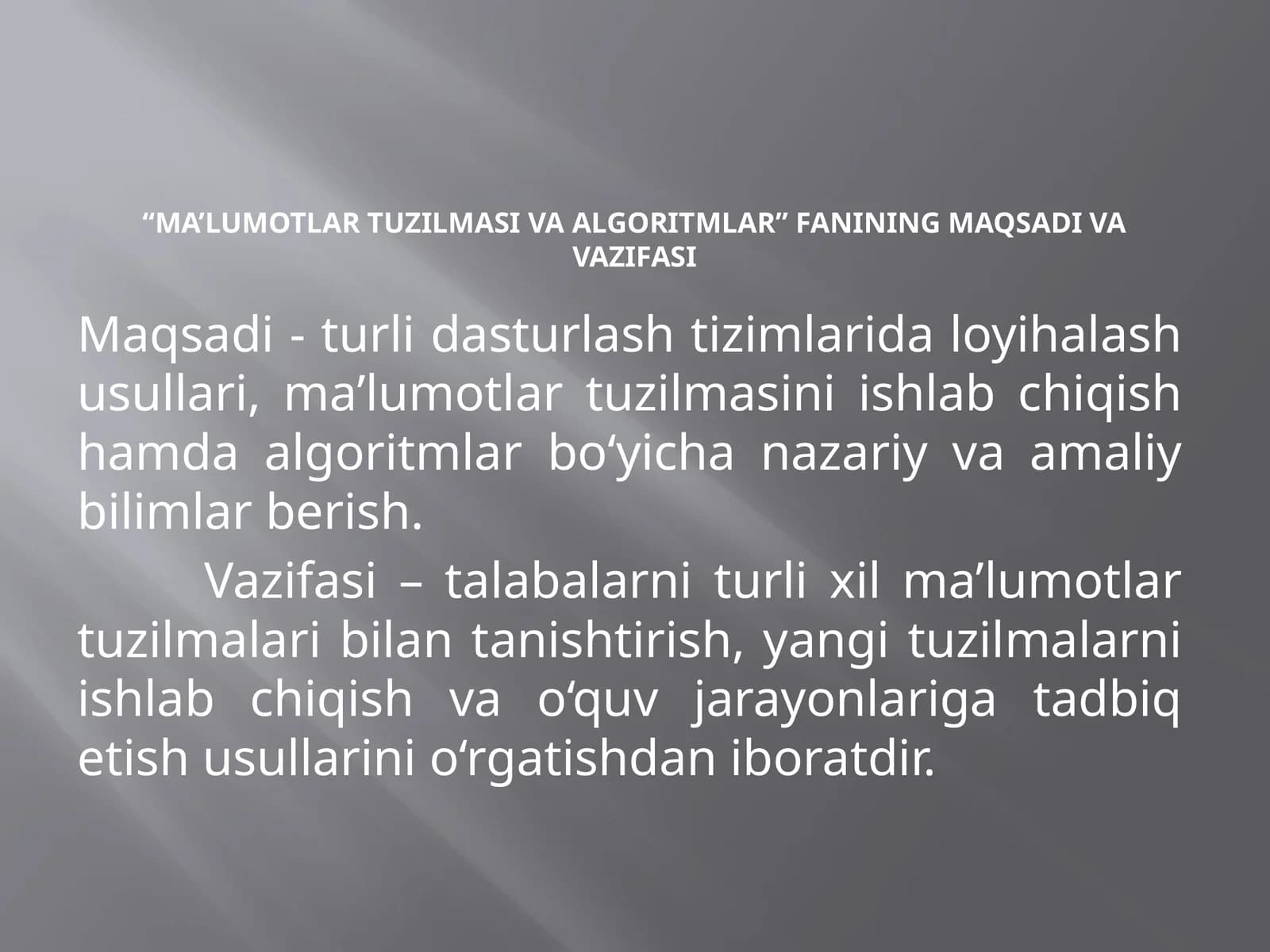 “Ma’lumotlar tuzilmasi va algoritmlar” fanining maqsadi va vazifasi.