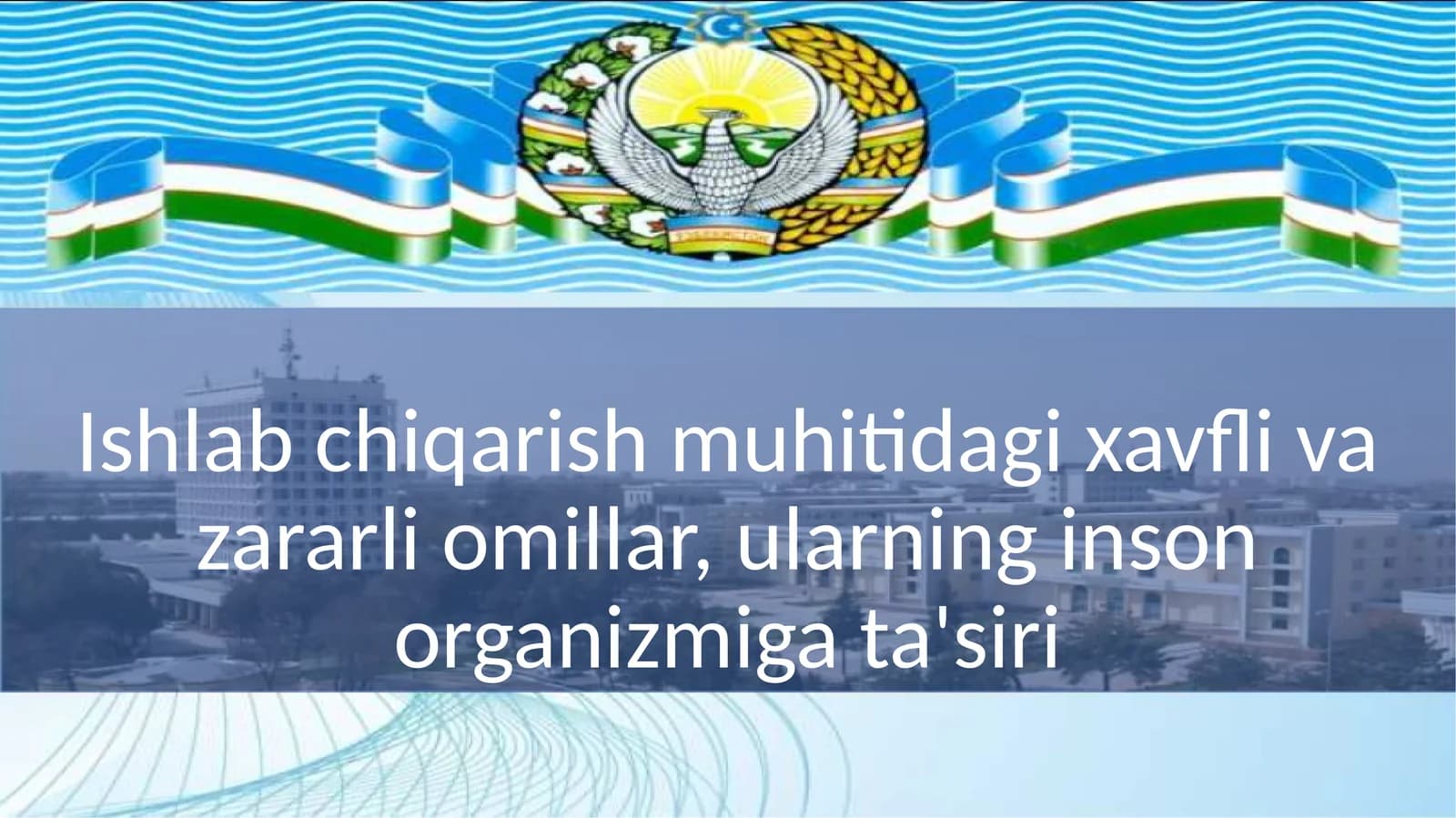 Ishlab chiqarish muhitidagi xavfli va zararli omillar