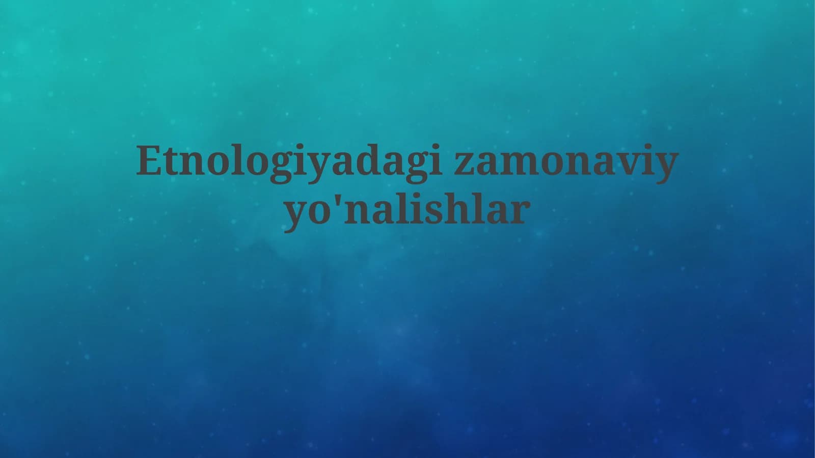 Etnologiyadagi zamanaviy'onalishlar
