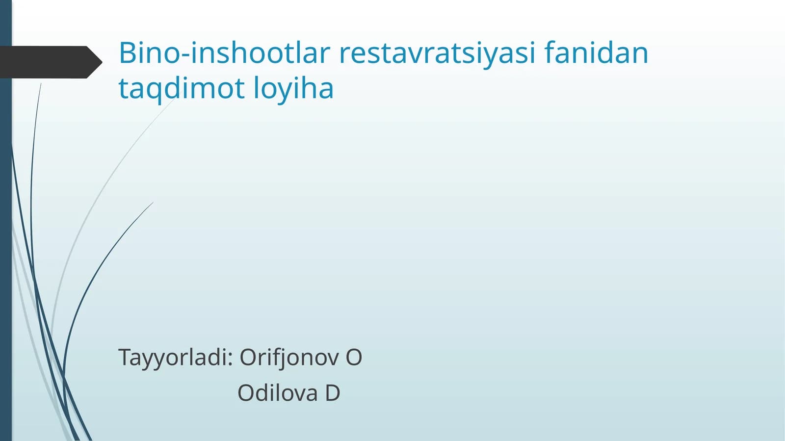 Bino inshootlari restavratsiya fanida taqdimot loyiha