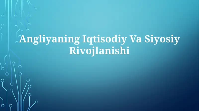 Angliyaning Iqtisodiy VaSiyosiyRivojlanishi