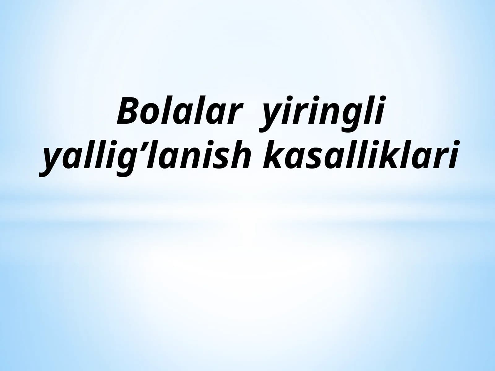 Bolalar yiringli yallig’lanish kasalliklari
