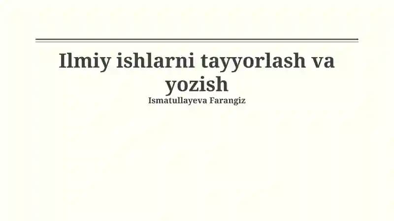 Ilmiy ishlarni tayyorlash va yozish