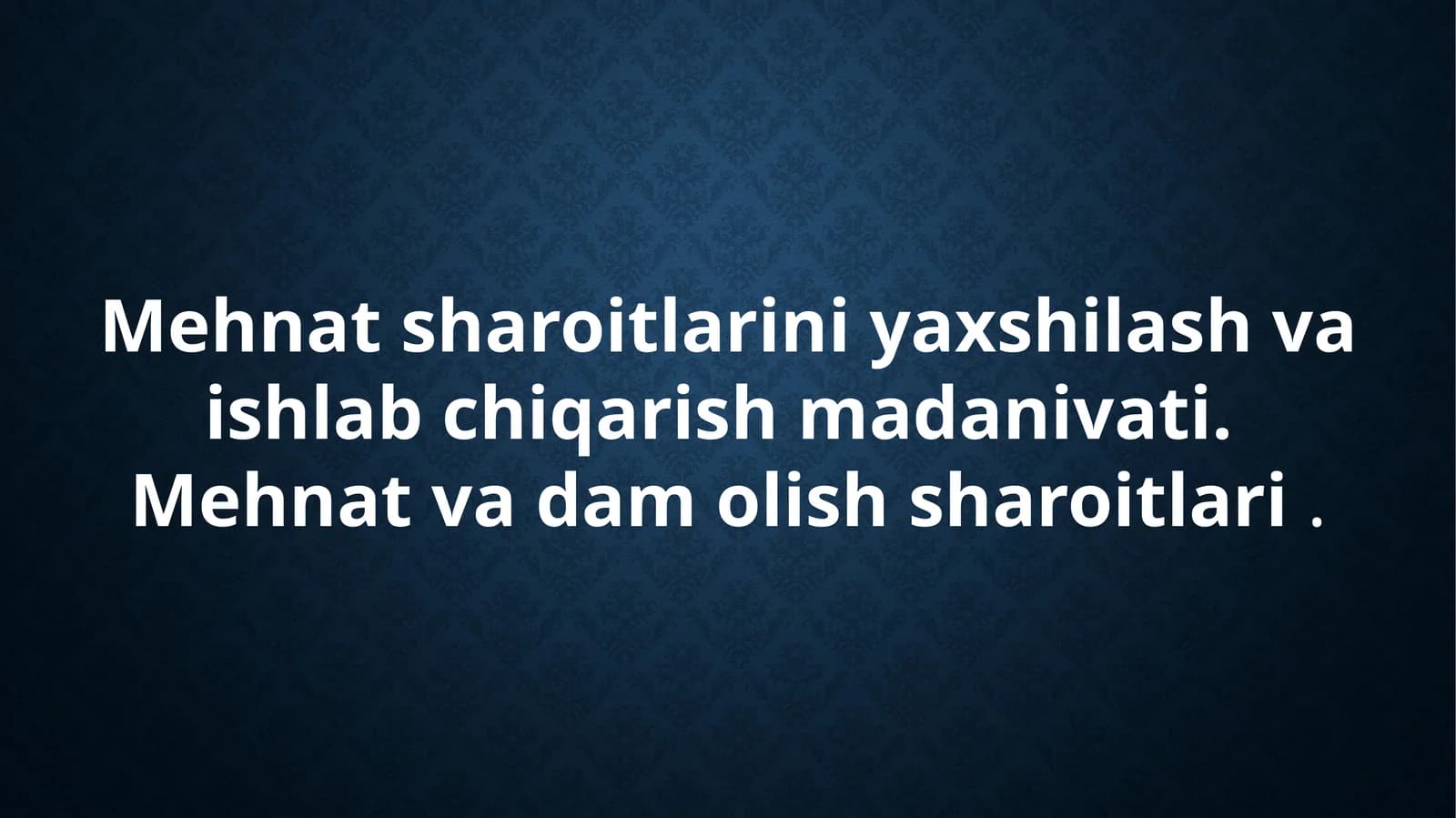 Mehnat sharoitlarini yaxshilash va ishlash