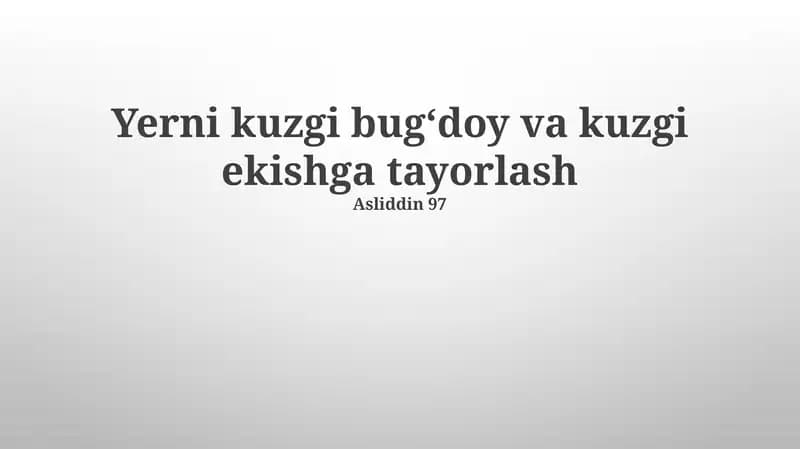 Yerni kuzgi bugʻdoy va kuzgi ekishga tayorlash